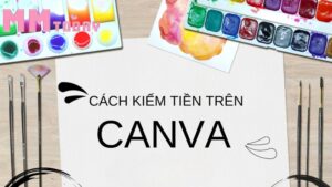 kiếm tiền từ Canva