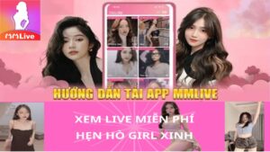 hướng dẫn tải app MMlive